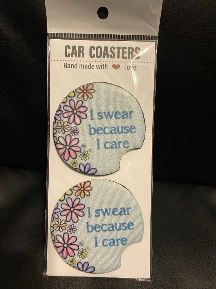 I Swear Because I Care-Car coasters-set of 2