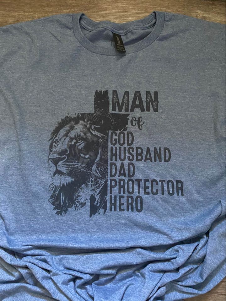 Man of God, Husband, Dad, Protector, Hero T-shirt