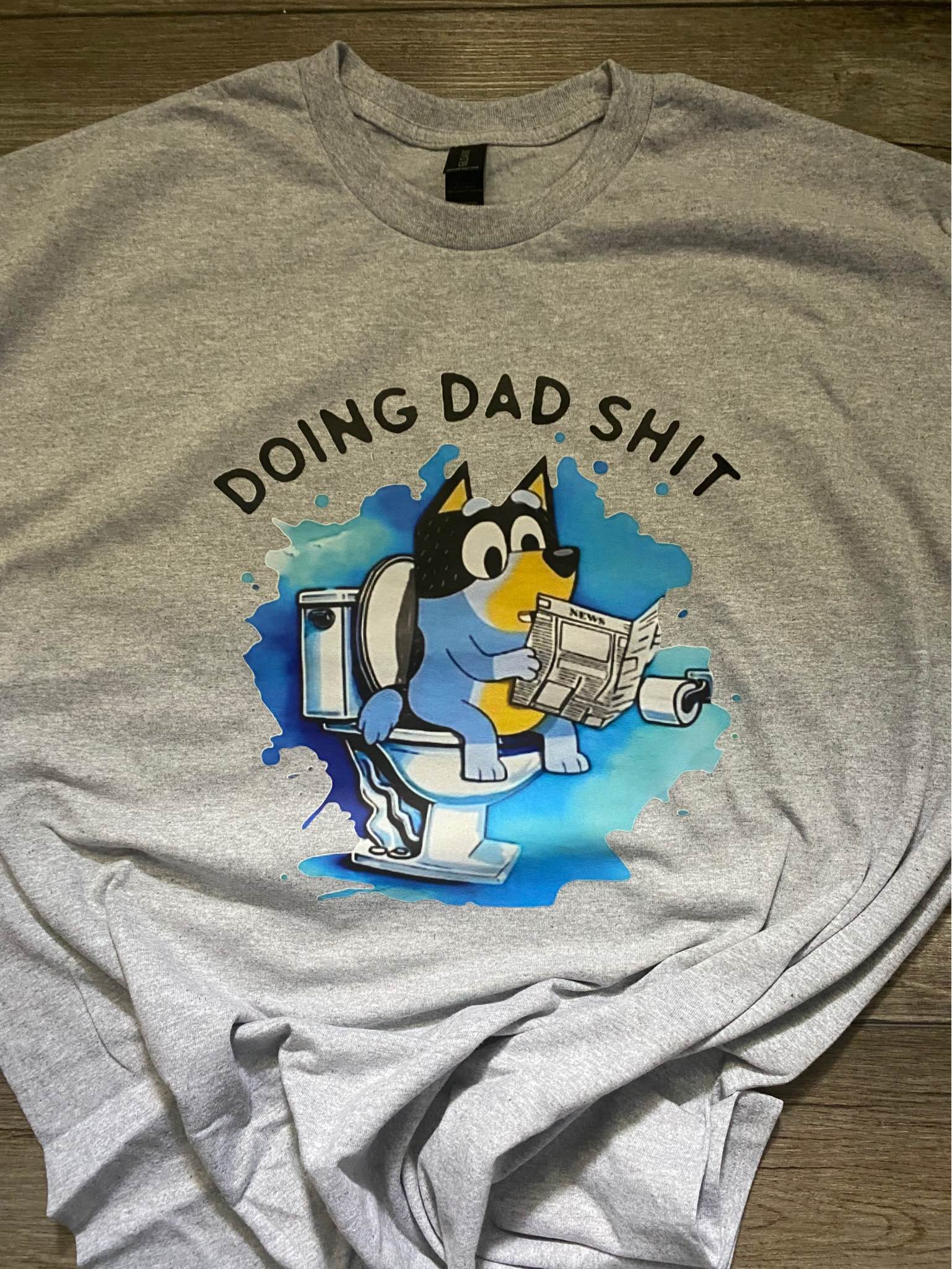 Doing Dad Bluey S$iT T-shirt