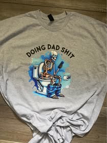 Doing Dad S$iT T-shirt
