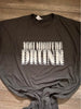 You Might Be Drunk T-shirt