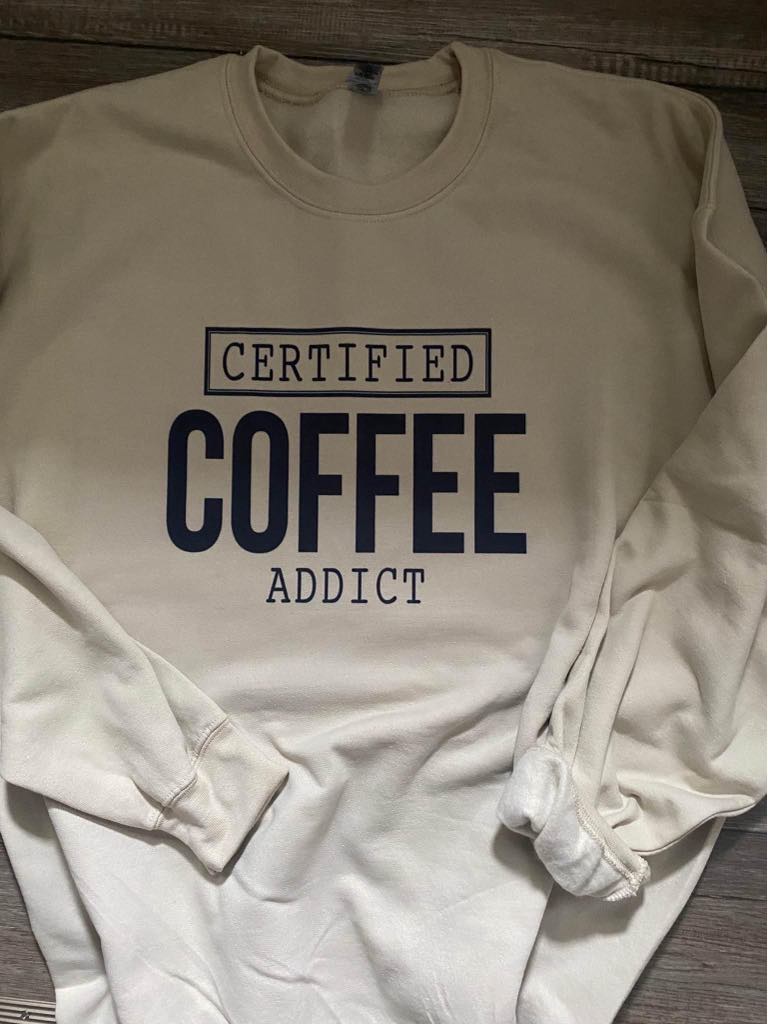 Certified Coffee Addict Sweatshirt