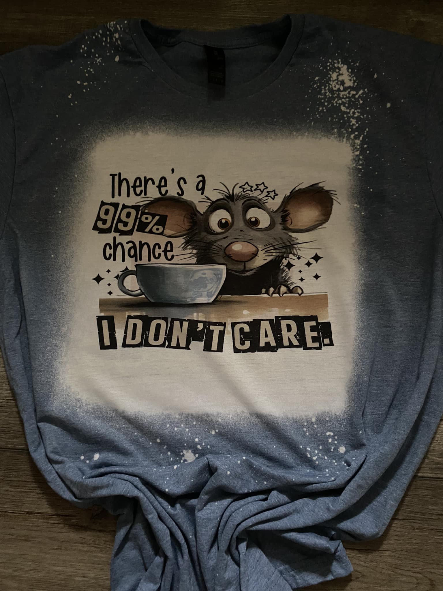 99% Chance I Don't Care Tshirt