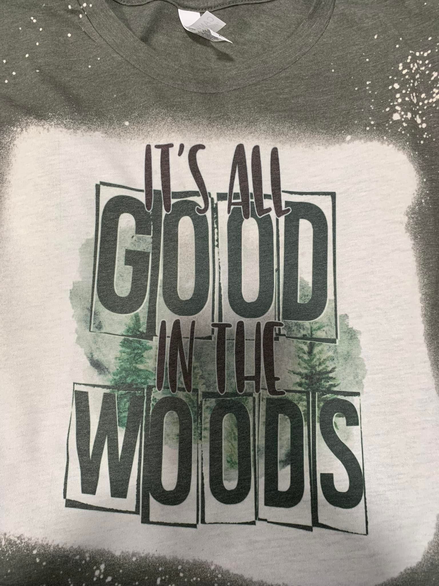 All Good in The Woods T shirt